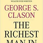 The Richest Man In Babylon by George S. Clason