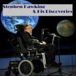 Stephen Hawking and His Discoveries