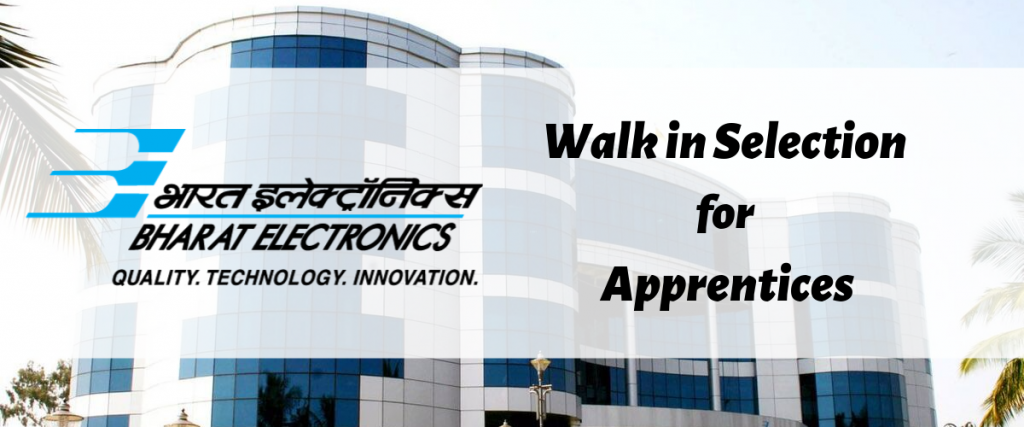 BEL Bangalore Walk in Selection for Apprentices for 2019-2020