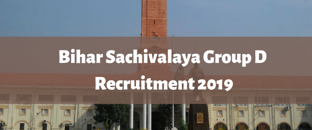 Bihar Sachivalaya Group D Recruitment 2019