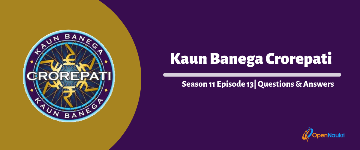 Kaun Banega Crorepati (KBC) Season 11 Episode 13 Questions And Answers ...