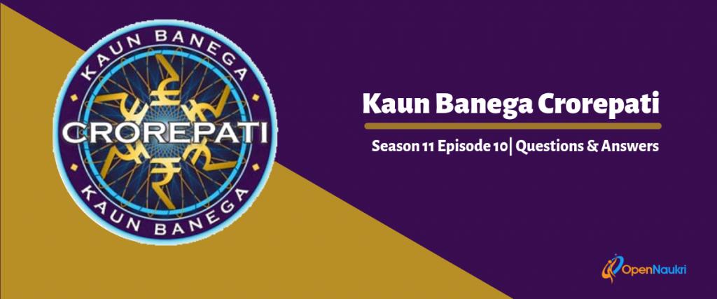 Kaun Banega Crorepati (KBC) Season 11 Episode-10 Questions and Answers