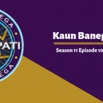 Kaun Banega Crorepati (KBC) Season 11 Episode-10 Questions and Answers