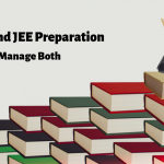 How to Prepare for 12th Board Exams and JEE Together