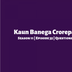 Kaun Banega Crorepati (KBC) Season 11 Episode 35 Questions and Answers