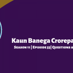 Kaun Banega Crorepati (KBC) Season 11 Episode 55 Questions and Answers