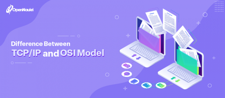 Difference Between TCP/IP and OSI Model | Open Naukri