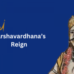 Harshavardhana’s Reign